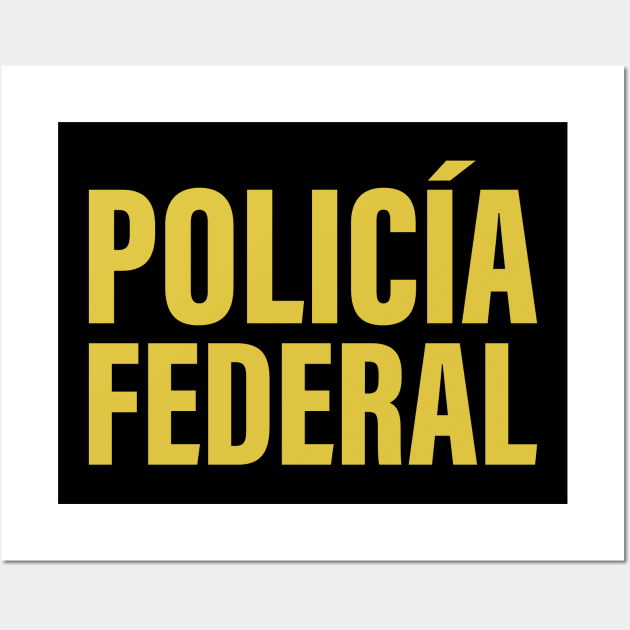 Policia Federal - gold design - front and back Wall Art by verde